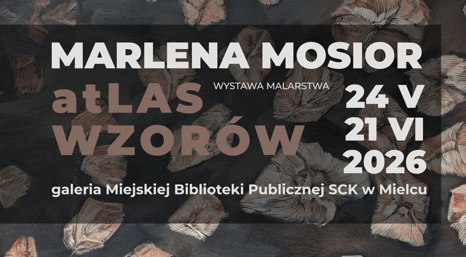 Wystawa „atLAS WZORÓW” Marleny Mosior w Mielcu