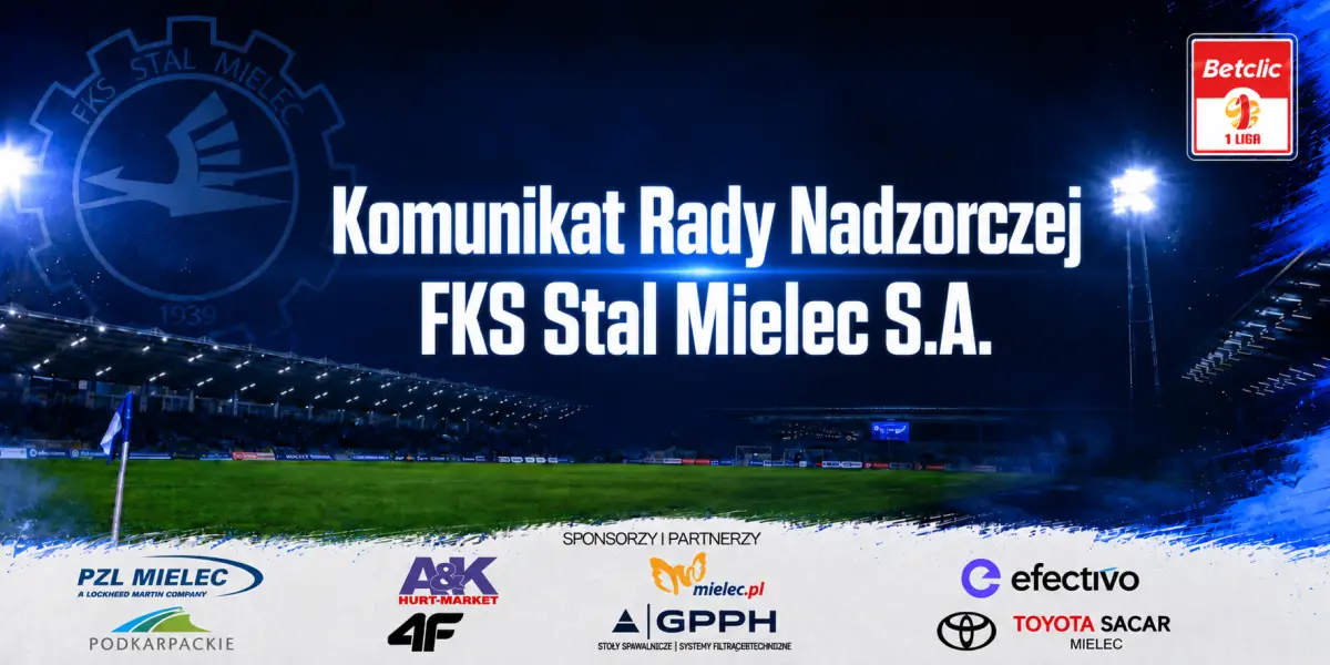 Informacja o zakończeniu kadencji Prezesa Zarządu FKS Stal Mielec S.A.
