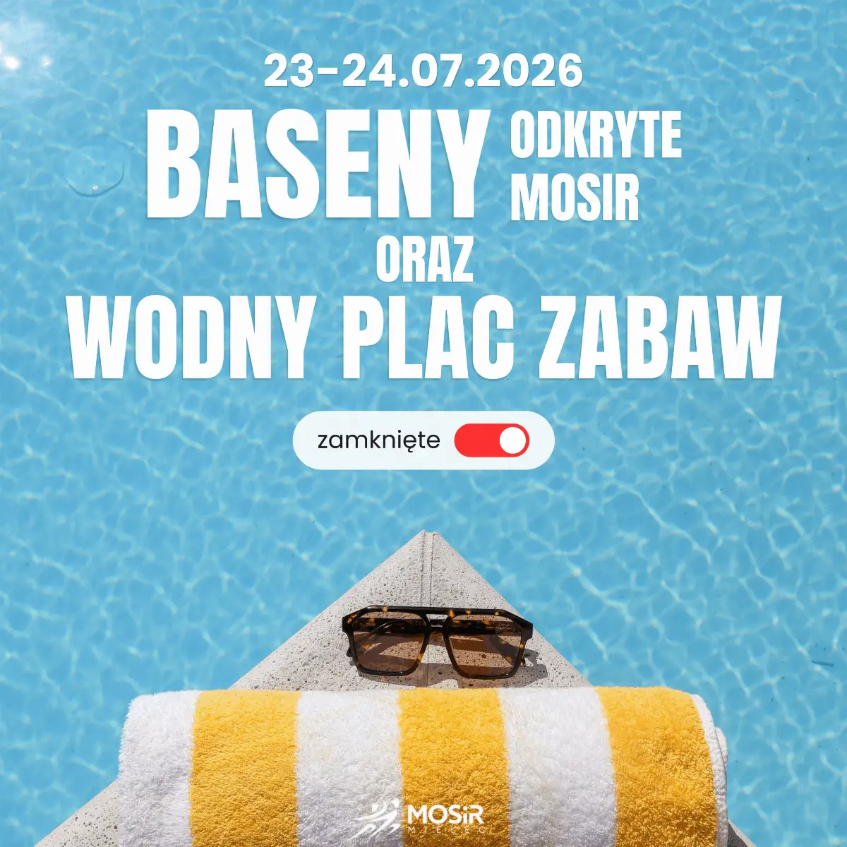 Baseny Odkryte MOSiR będą nieczynne w dniach 23-24 lipca 2026 roku